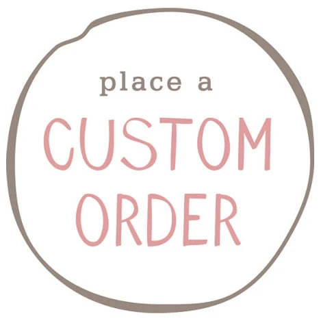 Custom Orders